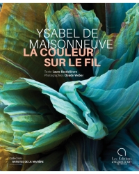 Ysabel de Maisonneuve, La couleur sur le fil