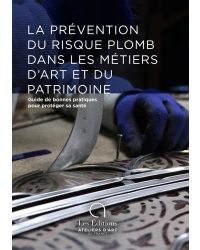 La Prévention du risque plomb dans les métiers d'art et du patrimoine