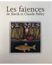 Les faïences de Slavik et Claude Palley
