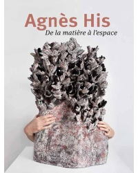 Agnès His, De la matière à l’espace - Editions Ateliers d'Art de France