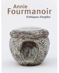 Annie Fourmanoir, Poétiques d’argiles - Editions Ateliers d'Art de France