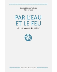Par l'eau et le feu - Editions Ateliers d'Art de France