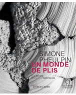 Simone Pheulpin, Un monde de plis - Editions Ateliers d'Art de France