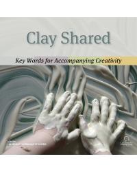 Clay Shared. Key Words for Accompanying Creativity