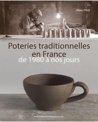 Marc Pillet, Poterie traditionnelle en France - De 1980 à nos jours - Editions Ateliers d'Art de France