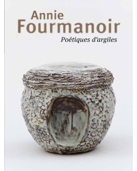 Annie Fourmanoir, Poétiques d’argiles