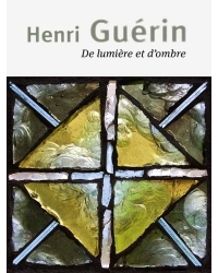 Henri Guérin, De lumiére et d'ombre - Editions Ateliers d'Art de France