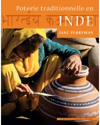 Poterie traditionnelle en Inde, Jane Perryman - Editions Ateliers d'Art de France