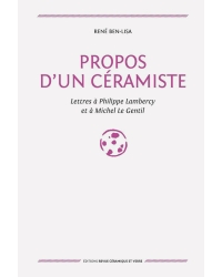 Propos d’un céramiste. Lettres à Philippe Lambercy et à Michel Le Gentil