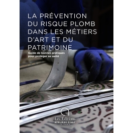 La Prévention du risque plomb dans les métiers d'art et du patrimoine